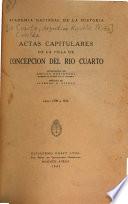 Actas capitulares de la villa de Concepción del Río Cuarto