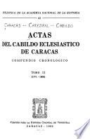 Actas del Cabildo Eclesiástico de Caracas; compendio cronológico: 1771-1808