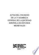 Actas del coloquio de la V Asamblea General de la Sociedad Española de Estudios Medievales