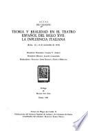 Actas del Coloquio Teoría y Realidad en el Teatro Español del Siglo XVII., la Influencia Italiana