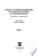 Actas del VI Congreso Internacional de la Asociación Hispánica de Literatura Medieval