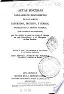Actas sinceras nuevamente descubiertas de los santos Saturnino, Honesto y Fermín, apóstoles de la antigua Vasconia (hoy Navarra y sus vecindades), por las quales se pone en claro el tiempo en que florecieron, y el Obispado de San Fermín