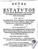 Actas y estatutos de esta santa provincia de Cathaluña de la Regular Observancia de nuestro serafico Padre San Francisco