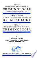 Actes du II0 Congrès international de criminologie (Paris Sorbonne, septembre 1950): Médecine légale, science pénitentiaire, police technique et scientifique