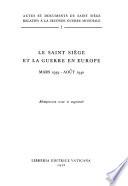Actes et documents du Saint Siège relatifs à la Seconde Guerre mondiale: Le Saint Siège et la guerre en Europe, mars 1939-août 1940