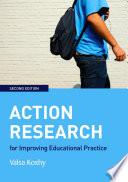 Action Research for Improving Educational Practice