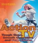 Action TV: Tough-Guys, Smooth Operators and Foxy Chicks