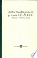 Actitud Hacia la Prevención Primaria Del Cáncer