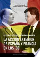 Actores de protagonismo inverso. La acción exterior de España y Francia en los ochenta