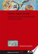 Actuar, jugar, pensar