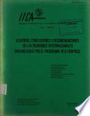Acuerdos, conclusiones y recomendaciones de las reuniones internacionales organizadas por el programa IICA- Trópicos
