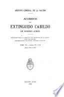 Acuerdos del extinguido Cabildo de Buenos Aires