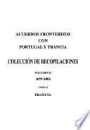 Acuerdos fronterizos con Portugal y Francia: Francia, 1659-2002 (2 vol.)