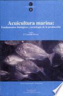 Acuicultura marina: fundamentos biológicos y tecnología de la producción