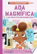 Ada Magnífica y las mascotas desaparecidas (Los Preguntones 5)