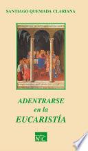 Adentrarse en la Eucaristía