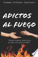 Adictos Al Fuego