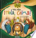 Adiós, Enfado. ¡Hola, Calma!