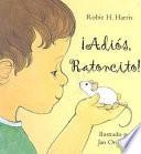 Adios ratoncito!