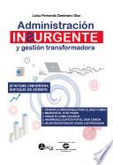 Administración insurgente y gestión transformadora