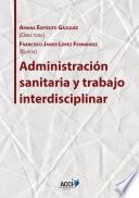 Administración sanitaria y trabajo interdisciplinar