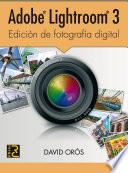 Adobe LIGHTROOM 3. Edición de fotografía digital
