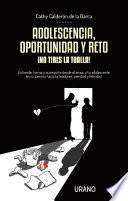 Adolescencia, oportunidad y reto