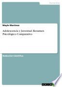 Adolescencia y Juventud. Resumen Psicológico Comparativo
