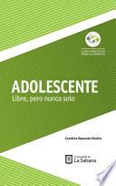 Adolescente. Libre, pero nunca solo