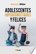 Adolescentes hiperconectados y felices