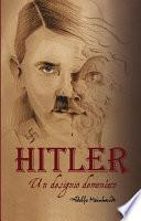 Adolfo Hitler. Un designio demoníaco