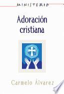 Adoracion Cristiana / Introduction to Christian Worship