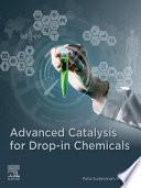 Advanced Catalysis for Drop-in Chemicals