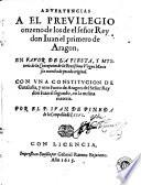 Advertencias a el previlegio onzeno de los de el señor rey don Iuan el primero de Aragon