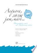 Aequora, pontos, jam, mare... Mare, uomini e merci nel Mediterraneo antico. Atti del Convegno internazionale (Genova, 9-10 dicembre 2004)
