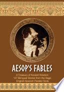 Aesop's Fables. A Treasury of Ancient Wisdom: 137 Bilingual Stories from the Sage