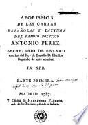 Aforismos de las cartas españolas y latinas del famoso politico Antonio Perez ...