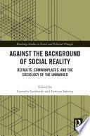 Against the Background of Social Reality