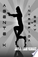 AGENTE K: INTRÉPIDA Y SEXY