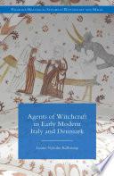 Agents of Witchcraft in Early Modern Italy and Denmark