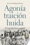 Agonía, traición, huida