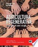 Agricultura regenerativa. El perquè, el com i el què (ed. en català)