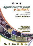 Agroindustria rural y territorio: Nuevas tendencias en el análisis de la lechería