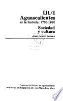 Aguascalientes en la historia, 1786-1920: Sociedad y cultura (2 v.)