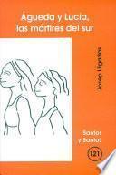 Águeda y Lucía, las mártires del sur