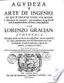 AGVDEZA Y ARTE DE INGENIO, EN QVE SE EXPLICAN TODOS LOS MODOS Y diferencias de concetos, con exemplares escogi dos de todo lo mas bien dicho, assi sacro, como humano