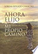 Ahora elijo mi propio camino