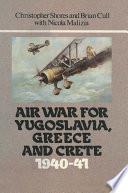 Air War for Yugoslavia Greece and Crete 1940-41
