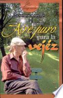Aire puro para la vejez 1a. reim.