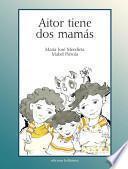 Libro Aitor tiene dos mamás